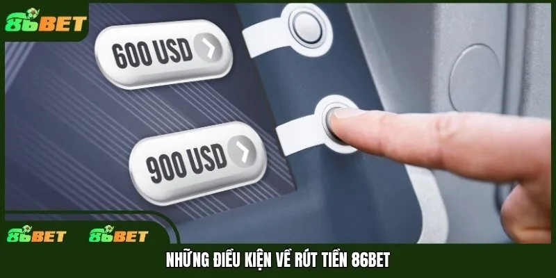 Những lưu ý quan trọng khi rút tiền 86bet