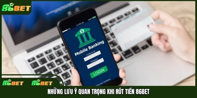 Những điều kiện về rút tiền 86bet